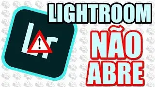 O que fazer quando o Lightroom Não Abre  - (Erro O catálogo do Lightroom não pode ser aberto)