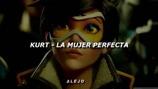 Kurt - La Mujer Perfecta [Letra]