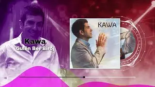 Kawa - Gulên Ber Biroj