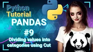 Python Data Science Tutorial: PANDAS #9 Dividing values into categories using Cut on DataFrames