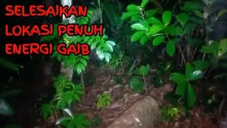 Live misteri‼️SELESAIKAN LOKASI PENUH ENERGI GAIB