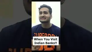 When You Visit Indian Banks | Kunal Chabbria | What The Fukrey