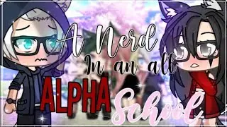 A nerd in an all alpha school || GLMM || GachaLife MiniMovie ||