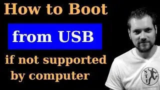 How to Boot from USB if not supported by BIOS