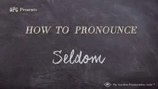 How to Pronounce Seldom (Real Life Examples!)