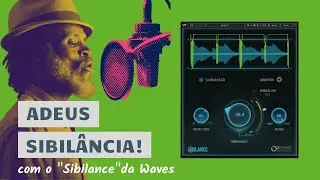 Resolvendo a SIBILÂNCIA de uma vez por todas com Waves Sibilance | Audio For Singers