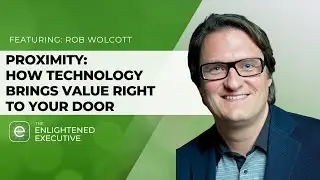 Proximity: How Technology Brings Value right to your Door