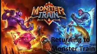 Returning to Monster Train :3