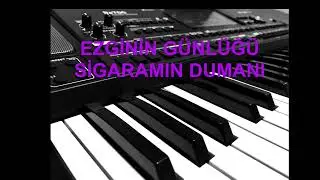 KORG PA700 & SİGARAMIN DUMANINA SARSAM & EZGİNİN GÜNLÜĞÜ