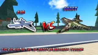 LVL 50 A10 vs LVL 50 SU-25T in Military Tycoon