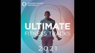 Power Music Workout 2021 Ultimate Fitness Tracks