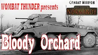 Combat Mission Battle for Normandy: The Bloody Orchard