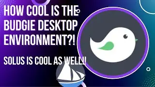 How Cool Is the Budgie Desktop Environment!!  Checking Out Solus As Well!!!