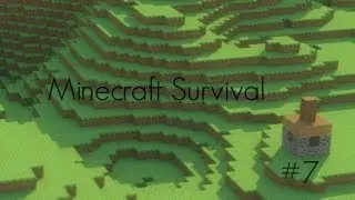 Minecraft Survival | Episode 7 