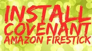 How to install Covenant on firestick
