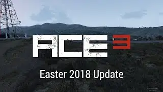 ACE3 Easter Update