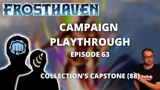 Frosthaven Scenario 88 -  Collection's Capstone - Full Playthrough Ep 63