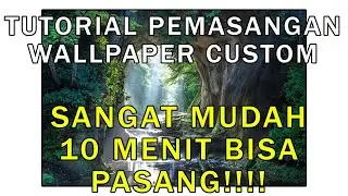 TUTORIAL PEMASANGAN WALLPAPER CUSTOM ATAU WALLPAPER 3D ( CUSTOM WALLPAPER INSTALLMENT TUTORIAL )