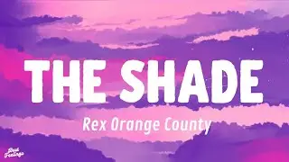 Rex Orange County - The Shade (Lyrics)