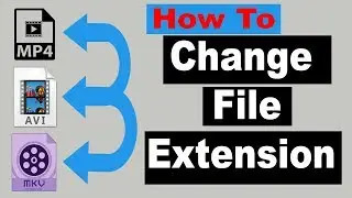 How to Change File Extension of any file | Change File Type