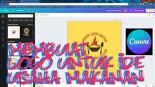 MEMBUAT LOGO UNTUK IDE USAHA MAKANAN ATAU RESTORAN DI CANVA | SolusiPintar
