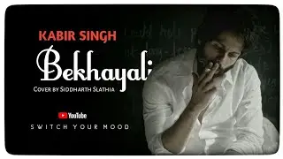 Bekhayali Song | Siddharth Slathia | Kabir Singh | Shahid Kapoor, Kiara Advani | Sachet-Parampara