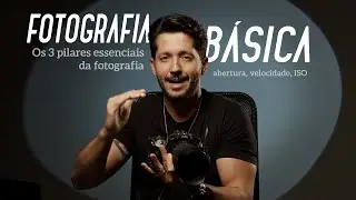 APRENDA FOTOGRAFIA DO ZERO : os 3 fundamentos que todo iniciante precisa saber