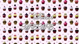 Dessert MEME (Collab w. Moor Bro)