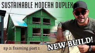 SUSTAINABLE MODERN DUPLEX - EP 2: FRAMING WITH ZIP SYSTEM