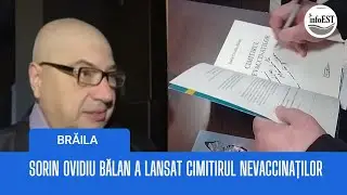 Sorin Ovidiu Bălan a lansat Cimitirul nevaccinaților la Brăila