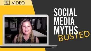 TOPIC: Social Media Myths Busted ** What You Need To Know**