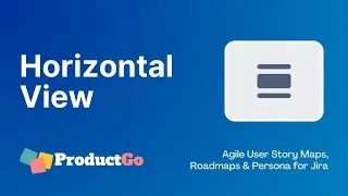 User Story Map for Jira   Horizontal View