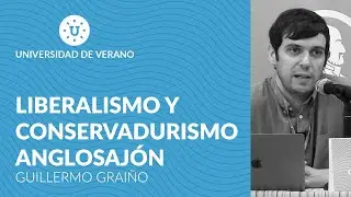 Anglo-Saxon Liberalism and Conservatism - Guillermo Graiño