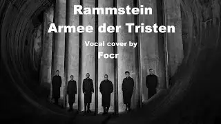 Armee der tristen - Rammstein Vocal cover by Focr