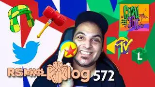 #RSdoKLog 572 - MUITA COISA ACONTECEU NESSA ÚLTIMA SEMANA, NÃO?