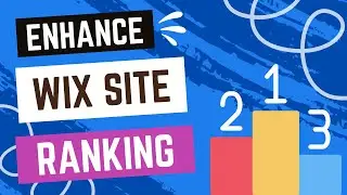 Enhancing Your Google Ranking After Finishing the Wix SEO Setup Checklist