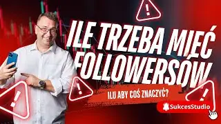 Ile trzeba mieć followersów aby coś znaczyć❓ SukcesStudio.pl- osiągnij ze mną swój sukces w Biznesie