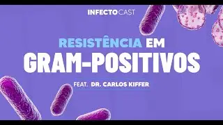 #168 Resistência em Gram-positivos feat. Dr. Carlos Kiffer