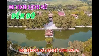 Di tích lịch sử Đền Đô - Ngôi đền của các bậc Đế vương nhà Lý