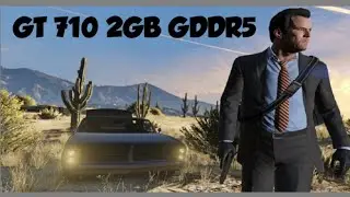 GTA 5 GT710 2GB GDDR5