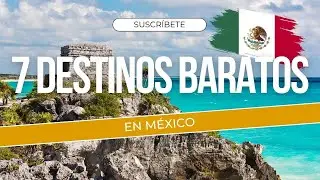 ▶️ Descubre 7 Destinos Baratos en México 🇲🇽 para Viajar en 2025 🏖️🌄