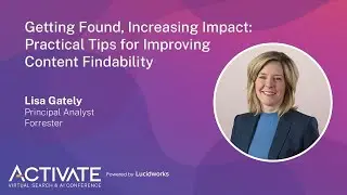 Getting Found, Increasing Impact: Practical Tips for Improving Content Findability