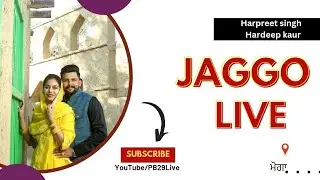 🔴LIVE 💐JAGGO💐HarpreetSingh❤️HardeepKaur 