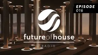 Future Of House Radio - Episode 016 - December 2021 Mix