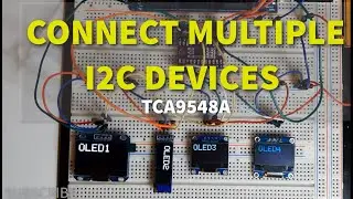 Arduino Connect Multiple I2C Devices - TCA9548A I2C Switch