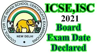 Board Exam Date declared :: ICSE and ISC || Board Exam-2021 ||