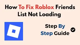 How To Fix Roblox Friends List Not Loading - (2026)