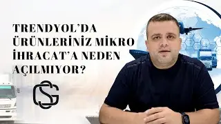 Ürünleriniz Mikro İhracat'a Neden Açılmıyor ? - Selman Gürlesin | E-Ticaret Danışmanı