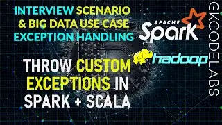 Throw Custom Exceptions in Spark SCALA | Exception Handling | Spark Interview Scenario