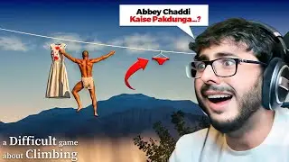 Aree Laaal Chaddi Itni Choti 😂 A Difficult Game About Climbing